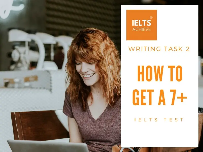 How to get a band score 7 or above in the academic IELTS test