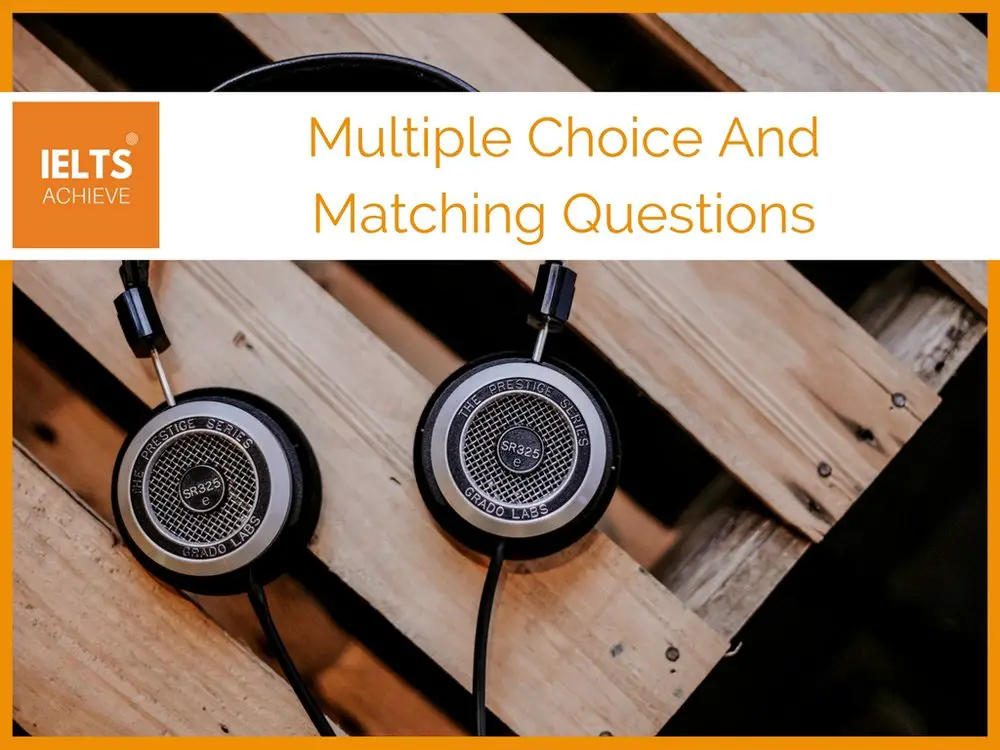 IELTS listening multiple choice and matching questions