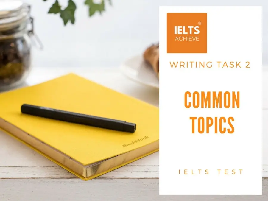 IELTS writing task 2 common topics