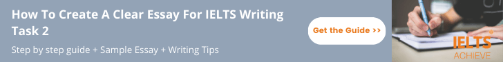 How To Create A Clear Essay For IELTS Writing Task 2