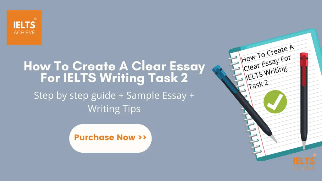 How To Create A Clear Essay For IELTS Writing Task 2