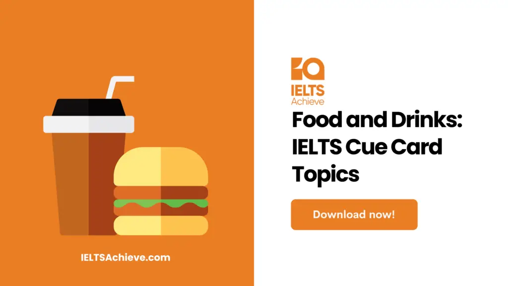 Food and Drinks: IELTS Cue Card Topics